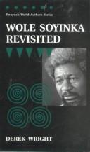 Cover of: World Authors Series - Wole Soyinka Revisited (World Authors Series) by Wright