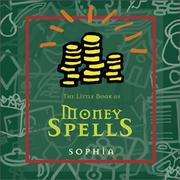 Cover of: Little Book Of Money Spells by Sophia