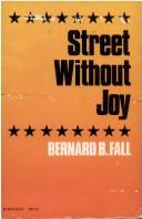 Cover of: Street Without Joy by Bernard B. Fall