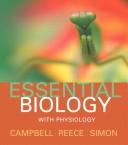 Essential biology with physiology by Neil Alexander Campbell, Jane B. Reece, Eric J. Simon