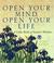 Cover of: Open Your Mind, Open Your Life