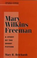 Cover of: Mary Wilkins Freeman by Mary R. Reichardt, Mary R. Reichardt