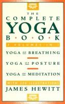 Cover of: The complete yoga book: yoga of breathing, yoga of posture, and yoga of meditation
