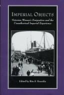 Cover of: Women in Literature Series - Imperial Objects: Victorian Women's Emigration and the Unauthorized Imperial Experience (Twayne's Feminist Impact on the Arts & Sciences)