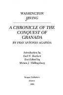 Cover of: A Chronicle of the Conquest of Granada (Complete Works of Washington Irving, Vol 13) by Fray Antonio Agapida