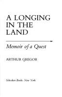 Cover of: A longing in the land: memoir of a quest