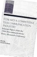 Toward A Competitive Telecommunication Industry by Gerald W. Brock