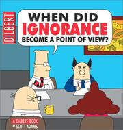 Cover of: When did ignorance become a point of view? | Scott Adams