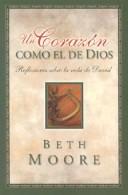 Cover of: UN Corazon Como El De Dios by Beth Moore