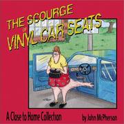 Cover of: The Scourge Of Vinyl Car Seats:  A Close To Home Collection