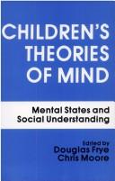 Cover of: Children's theories of mind by [edited by] Douglas Frye and Chris Moore.
