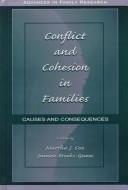 Cover of: Conflict and cohesion in families: causes and consequences