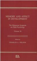 Cover of: Memory and Affect in Development: The Minnesota Symposia on Child Psychology, Volume 26 (Minnesota Symposia on Child Psychology)