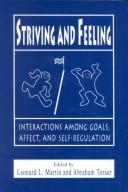 Cover of: Striving and feeling: interactions among goals, affect, and self-regulation