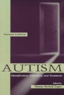 Cover of: Autism: identification, education, and treatment