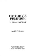 History & feminism by Judith P. Zinsser