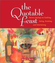 Cover of: The quotable feast : savory sayings on cooking, eating, drinking, and entertaining