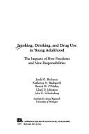 Cover of: Smoking, drinking, and drug use in young adulthood: the impacts of new freedoms and new responsibilities