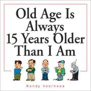 Cover of: Old age is always 15 years older than I am