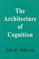 Cover of: The Architecture of Cognition by John R. Anderson undifferentiated
