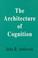 Cover of: The Architecture of Cognition