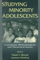 Cover of: Studying minority adolescents: conceptual, methodological, and theoretical issues