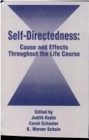 Cover of: Self-directedness by edited by Judith Rodin, Carmi Schooler, K. Warner Schaie.