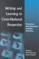 Cover of: Writing and learning in cross-national perspective: transitions from secondary to higher education