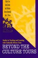 Cover of: Beyond the culture tours: studies in teaching and learning with culturally diverse texts