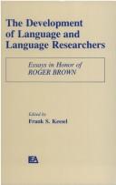 Cover of: The Development of language and language researchers: essays in honor of Roger Brown