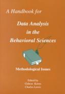Cover of: A handbook for data analysis in the behavioral sciences by edited by Gideon Keren, Charles Lewis.