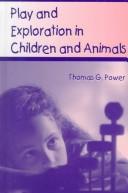 Cover of: Play and Exploration in Children and Animals | Thomas G. Power
