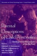 Cover of: Parental descriptions of child personality: developmental antecedents of the big five?