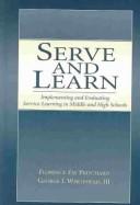 Cover of: Serve and Learn by Florence Fay Pritchard, George I. Whitehead, III
