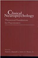 Cover of: Clinical Neuropsychology: Theoretical Foundations for Practitioners