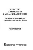 Cover of: Creating a memory of causal relationships by Michael John Pazzani
