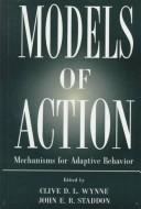 Cover of: Models of action: mechanisms for adaptive behavior