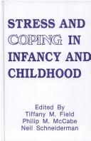 Stress and coping in infancy and childhood by Tiffany Field, Neil Schneiderman