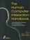 Cover of: The Human-Computer Interaction Handbook