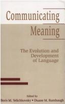 Communicating Meaning: The Evolution and Development of Language