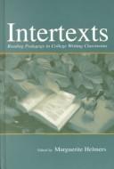 Cover of: Intertexts: Reading Pedagogy in College Writing Classrooms