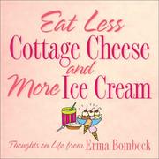 Cover of: Eat less cottage cheese and more ice cream: thoughts on life