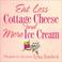 Cover of: Eat less cottage cheese and more ice cream