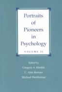 Cover of: Portraits of pioneers in psychology. by edited by Gregory A. Kimble, C. Alan Boneau, Michael Wertheimer.