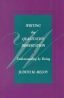 Cover of: Writing the Qualitative Dissertation by Judith M. Meloy