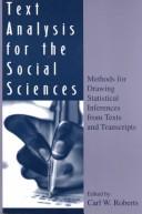 Cover of: Text analysis for the social sciences: methods for drawing statistical inferences from texts and transcripts