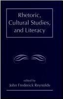 Cover of: Rhetoric, Cultural Studies, and Literacy: Selected Papers From the 1994 Conference of the Rhetoric Society of America