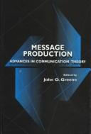 Cover of: Message production: advances in communication theory