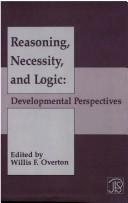 Cover of: Reasoning, necessity, and logic: developmental perspectives
