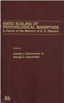Cover of: Ratio Scaling of Psychological Magnitude: In Honor of the Memory of S.s. Stevens